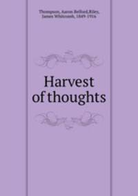 Harvest of thoughts