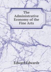 The Administrative Economy of the Fine Arts