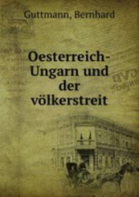 Oesterreich-Ungarn und der vlkerstreit
