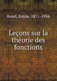 Leons sur la thorie des fonctions