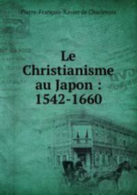 Le Christianisme au Japon : 1542-1660