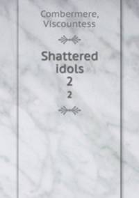 Shattered idols. 2