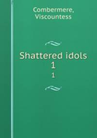 Shattered idols. 1