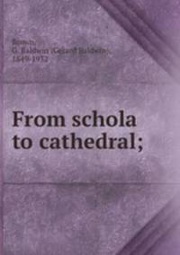 From schola to cathedral;