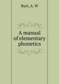 A manual of elementary phonetics