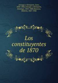 Los constituyentes de 1870