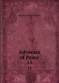 Advocate of Peace. 15