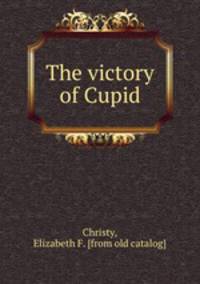 The victory of Cupid