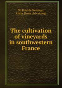 The cultivation of vineyards in southwestern France