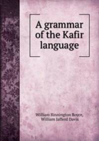 A grammar of the Kafir language