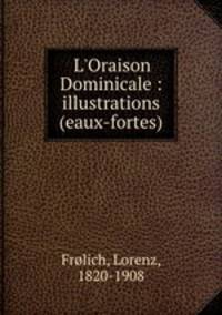 L`Oraison Dominicale : illustrations (eaux-fortes)