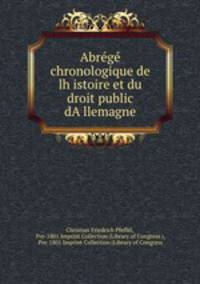 Abrg chronologique de lhistoire et du droit public dAllemagne