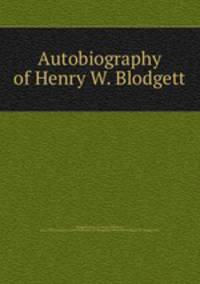 Autobiography of Henry W. Blodgett