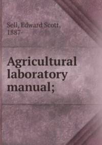 Agricultural laboratory manual;