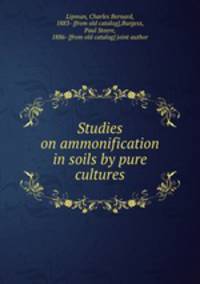 Studies on ammonification in soils by pure cultures