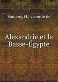 Alexandrie et la Basse-gypte