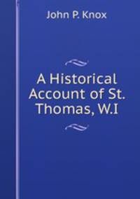 A Historical Account of St. Thomas, W.I.