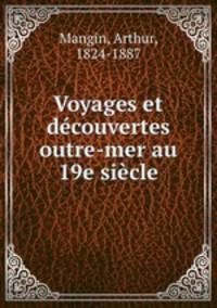 Voyages et dcouvertes outre-mer au 19e sicle