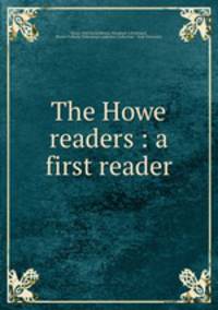The Howe readers : a first reader