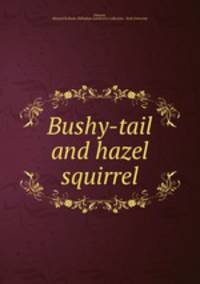 Bushy-tail and hazel squirrel