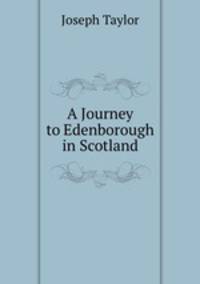A Journey to Edenborough in Scotland
