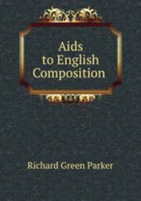 Aids to English Composition .