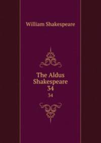 The Aldus Shakespeare. 34