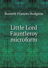 Little Lord Fauntleroy microform