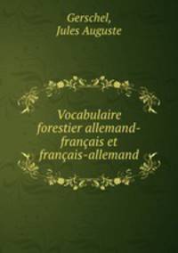 Vocabulaire forestier allemand-franais et franais-allemand