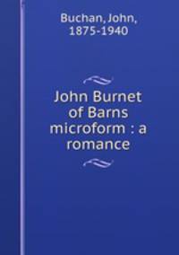 John Burnet of Barns microform : a romance