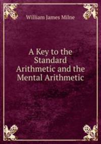 A Key to the Standard Arithmetic and the Mental Arithmetic