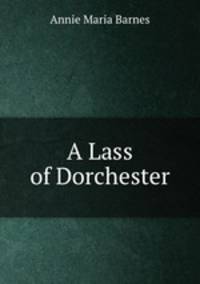 A Lass of Dorchester