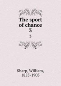 The sport of chance. 3