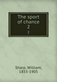 The sport of chance. 2