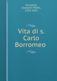 Vita di s. Carlo Borromeo