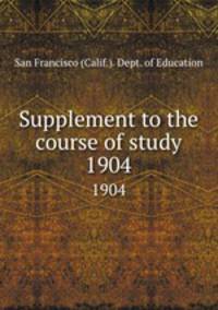 Supplement to the course of study. 1904