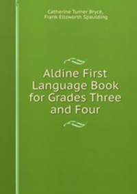 Aldine First Language Book for Grades Three and Four