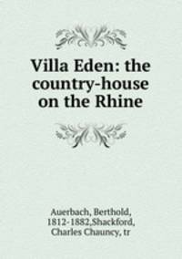 Villa Eden: the country-house on the Rhine