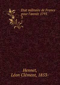 Etat militaire de France pour l`anne 1793. 3