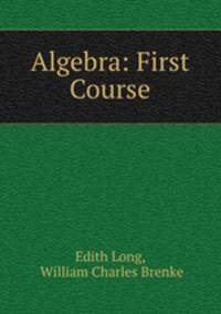 Algebra: First Course