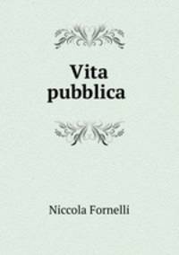 Vita pubblica .