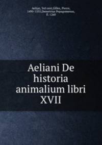 Aeliani De historia animalium libri XVII