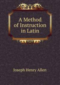 A Method of Instruction in Latin