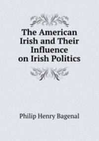 The American Irish and Their Influence on Irish Politics