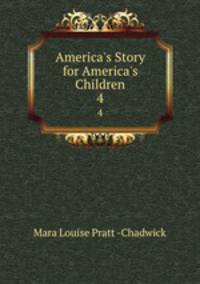 America`s Story for America`s Children. 4