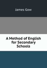 A Method of English for Secondary Schools