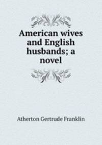 American wives and English husbands; a novel