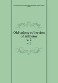 Old colony collection of anthems. v. 2