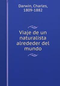 Viaje de un naturalista alrededer del mundo