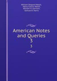 American Notes and Queries. 3